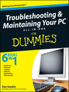 Troubleshooting and Maintaining Your PC All-in-One Desk Reference For Dummies (eBook)